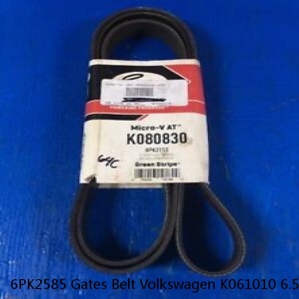 6PK2585 Gates Belt Volkswagen K061010 6.5D #1 image